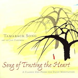 Seller image for Song of Trusting the Heart : A Classic Zen Poem for Daily Meditation for sale by GreatBookPricesUK