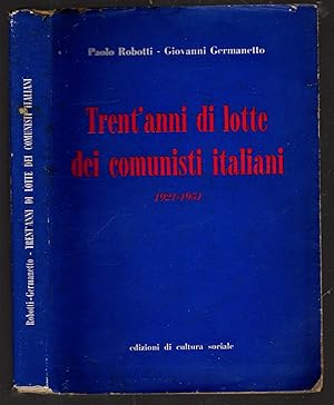 Imagen del vendedor de Trent\'anni di lotte dei comunisti italiani. 1921 - 1951. a la venta por iolibrocarmine