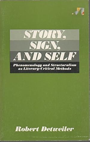 Bild des Verkufers fr Story, Sign and Self: Phenomenology and Structuralism as Literary Critical Methods zum Verkauf von Redux Books