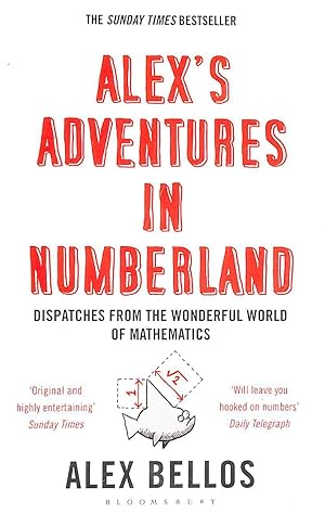 Immagine del venditore per Alex's Adventures in Numberland: Dispatches from the Wonderful World of Mathematics venduto da M Godding Books Ltd
