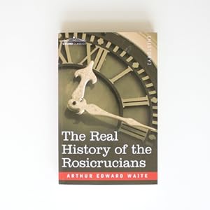 Seller image for The Real History of the Rosicrucians for sale by Fireside Bookshop