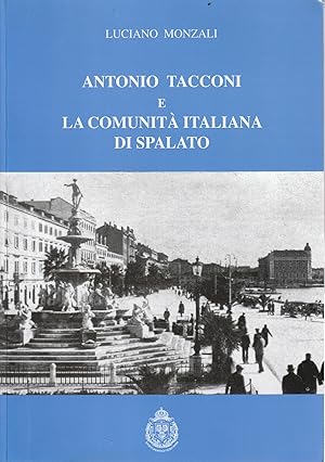 Immagine del venditore per Autografato ! Antonio Tacconi e la comunit  italiana di Spalato venduto da Messinissa libri