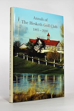 Annals of The Hesketh Golf Club, 1885-2000