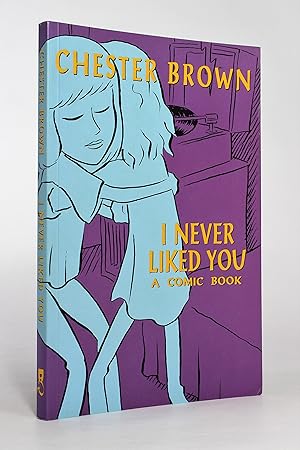 Seller image for I Never Liked You: A Comic Book for sale by George Longden