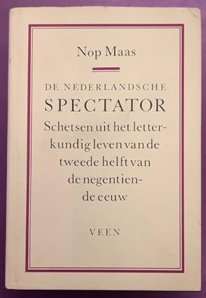 Bild des Verkufers fr De Nederlandsche Spectator. Schetsen uit het letterkundig leven van de tweede helft van de negentiende eeuw. zum Verkauf von Frans Melk Antiquariaat