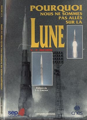 Immagine del venditore per Pourquoi nous ne sommes pas alls sur la lune venduto da Biblioteca di Babele