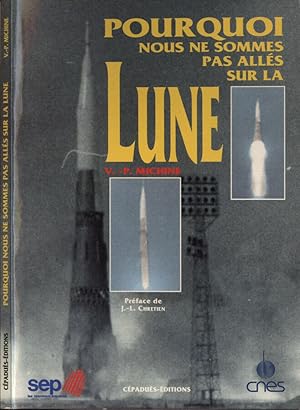 Imagen del vendedor de Pourquoi nous ne sommes pas alls sur la lune a la venta por Biblioteca di Babele