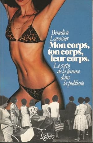 Bild des Verkufers fr Mon corps, ton corps, leur corps (Collection dirige par Nicole Muchnik) zum Verkauf von Ammareal