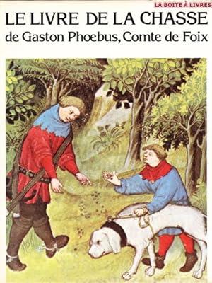 Imagen del vendedor de Le livre de la chasse de gaston phoebus comte de foix a la venta por Ammareal