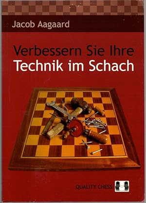 Verbessern Sie Ihre Technik im Schach. 1. Deutsche Auflage.