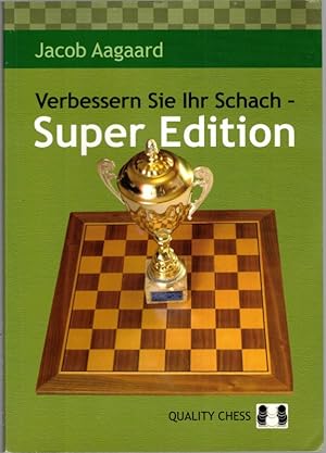 Verbessern Sie Schach - Super Edition. 1. Deutsche Auflage.