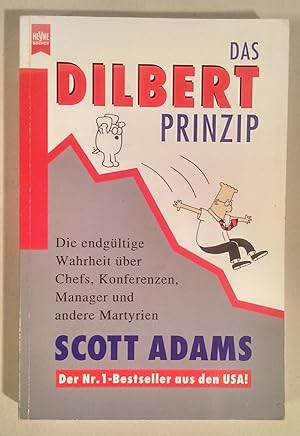 Das Dilbert Prinzip. Die endgültige Wahrheit über Chefs, Konferenzen, Manager und andere Martyrien.