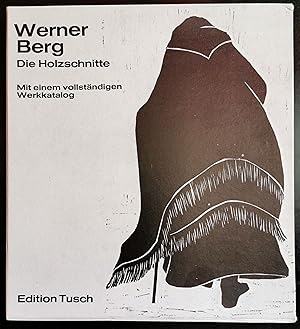 Werner Berg. Die Holzschnitte. Mit einem vollständigen Werkkatalog 1929-1972 (= Österreichische G...