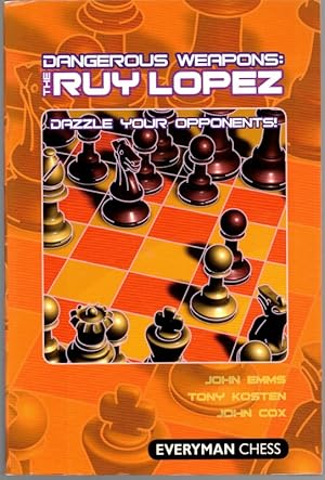 Bild des Verkufers fr The Dangerous Weapons: The Ruy Lopez. [Dazzle your opponents!] zum Verkauf von Antiquariat Fluck