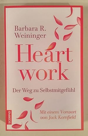 Heartwork. Der Weg zu Selbstmitgefühl.