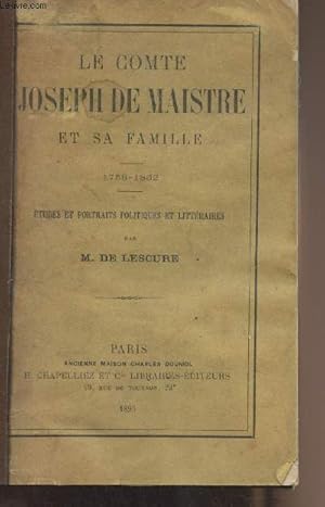 Bild des Verkufers fr Le Comte Joseph de Maistre et sa famille - 1753-1852 - Etudes et portraits politiques et littraires zum Verkauf von Le-Livre