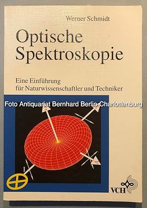 Bild des Verkufers fr Optische Spektroskopie. Eine Einfhrung fr Naturwissenschaftler und Techniker zum Verkauf von Antiquariat Bernhard