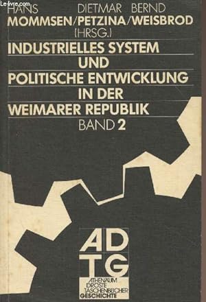 Bild des Verkufers fr Industrielles system und politische Entwicklung in der Weimarer Republik - Band 2 zum Verkauf von Le-Livre