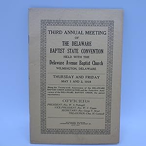 Immagine del venditore per Third Annual Meeting of The Delaware Baptist State Convention Held With the Delaware Avenue Baptist Church Wilmington, Delaware Thursday and Friday May 1 and 2, 1919 venduto da Shelley and Son Books (IOBA)