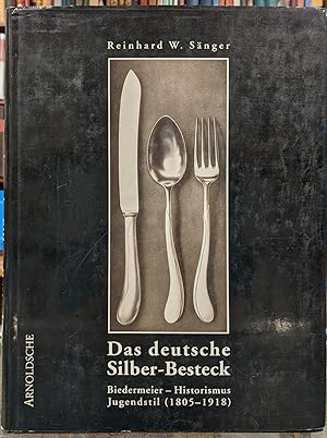 Imagen del vendedor de Das Deutsche Silber-Besteck: Biedermaier-Historismus Jungendstil (1805-1918) a la venta por Moe's Books