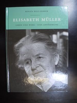 Elisabeth Müller. Leben und Werk. Eine Annäherung