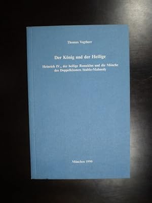 Seller image for Der Knig und der Heilige. Heinrich IV., der heilige Remaklus und die Mnche des Doppelklosters Stablo-Malmedy for sale by Buchfink Das fahrende Antiquariat