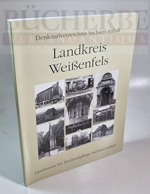 Landkreis Weißenfels Denkmalverzeichnis Sachsen-Anhalt. Erarbeitet von Mathias Köhler