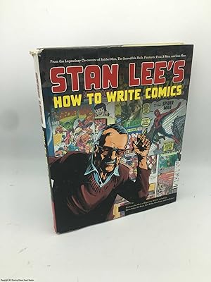 Imagen del vendedor de Stan Lee's How to Write Comics: From the Legendary Co-Creator of Spider-Man, the Incredible Hulk, Fantastic Four, X-Men, and Iron Man a la venta por 84 Charing Cross Road Books, IOBA