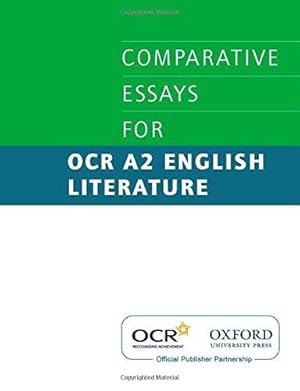 Seller image for Comparative Essays for OCR A2 English Literature (Gce English for Ocr) for sale by WeBuyBooks