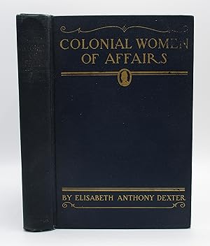 Seller image for Colonial Women of Affairs: Women in Business and the Professions in America Before 1776 for sale by Open Boat Booksellers