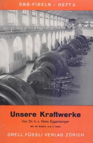 Bild des Verkufers fr Unsere Kraftwerke. SBB-Fibeln Heft 3. zum Verkauf von Homburger & Hepp