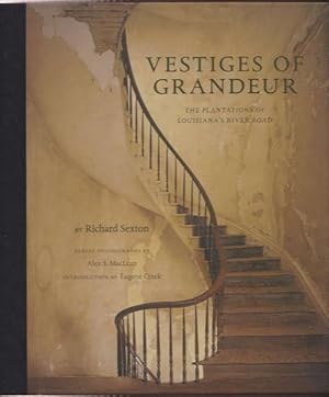 Vestiges of grandeur. The plantations of Louisiana's River Road. Aerial photographs by Alex S. Ma...