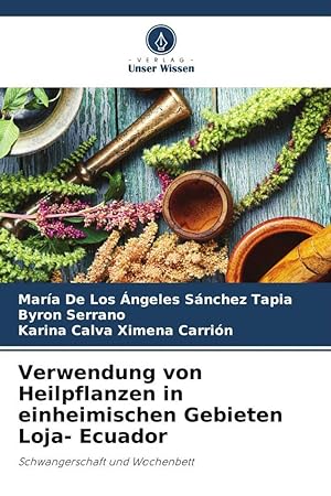 Imagen del vendedor de Verwendung von Heilpflanzen in einheimischen Gebieten Loja- Ecuador a la venta por moluna