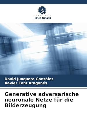 Bild des Verkufers fr Generative adversarische neuronale Netze fr die Bilderzeugung zum Verkauf von moluna