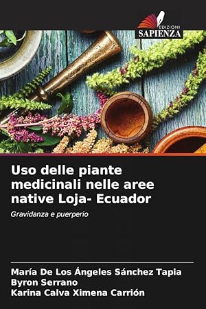 Bild des Verkufers fr Uso delle piante medicinali nelle aree native Loja- Ecuador zum Verkauf von moluna