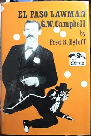 Seller image for El Paso Lawman G. W. Campbell Introduction by C. L. Sonnichsen for sale by Old West Books  (ABAA)