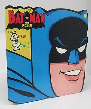 Seller image for Batman and Robin: From Alfred to Zowie! for sale by Attic Books (ABAC, ILAB)