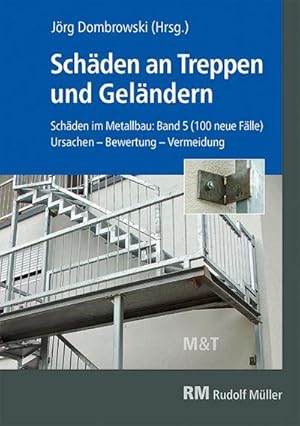Seller image for Schden an Treppen und Gelndern : Ursachen - Bewertung - Vermeidung Schden im Metallbau: Band 5 (100 neue Flle) for sale by AHA-BUCH GmbH