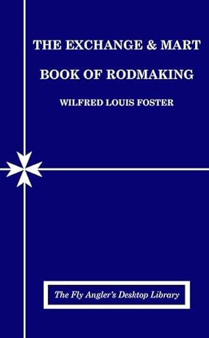 BAMBOO RODMAKING BOOK The Exchange & Mart Book of Rodmaking Wilfred Louis Foster 