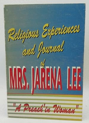 Religious Experiences and Journal of Mrs. Jarena Lee: A Preachin' Woman