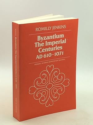 BYZANTIUM: The Imperial Centuries AD 610-1071