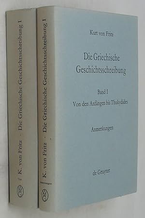 Die Griechische Geschichtsschreibung, Band I: Von den Anfangen bis Thukydides, Text & Anmerkungen...