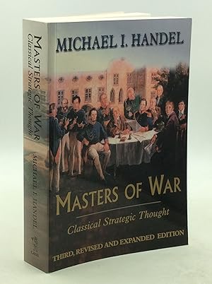 MASTERS OF WAR: Classical Strategic Thought