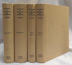 Seller image for Dictionary of Philosophy and Psychology: including many of the principal coceptions of ethics, logic, aesthetics, philodophy of religion, mental pathology, anthropology, biology, neurology, physiology, economics, political and social philosophy, philology, physical science, and education, and giving a terminology in English, French, German, and Italian. With illustrations and extensive bibliographies. Three volumes in four (Vol. 3, in two parts, is a bibliography). for sale by Book House in Dinkytown, IOBA