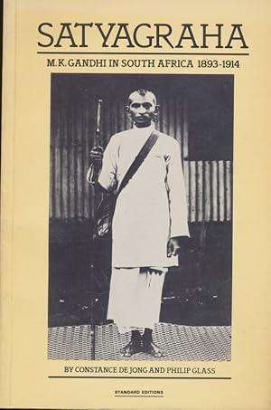 Seller image for Satyagraha : M.K. Gandhi in South Africa, 1893-1914 ; the historical material and libretto comprising the opera's book for sale by CorgiPack