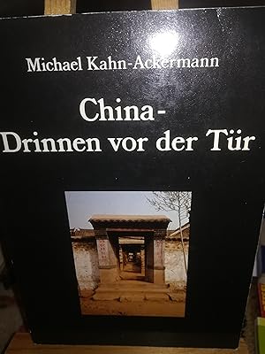 Seller image for China, drinnen vor der Tr, Erfahrungen mit dem chinesischen Alltag for sale by Verlag Robert Richter
