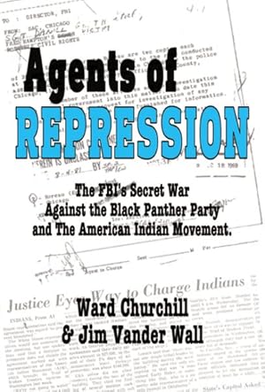 Imagen del vendedor de Agents of Repression : The Fbi's Secret Wars Against the Black Panther Party and the American Indian Movement a la venta por GreatBookPrices