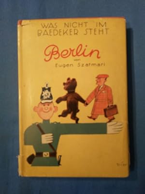 Das Buch von Berlin. Eugen Szatmari. Mit [eingedr.] Orig.-Zeichngn von Rudolf Grossmann ; Erich G...