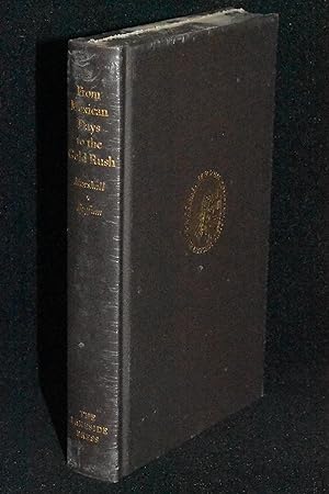 Imagen del vendedor de From Mexican Days to the Gold Rush: Memoirs of James Wilson Marshall and Edwin Gould Buffam Who Grew Up with California a la venta por Books by White/Walnut Valley Books