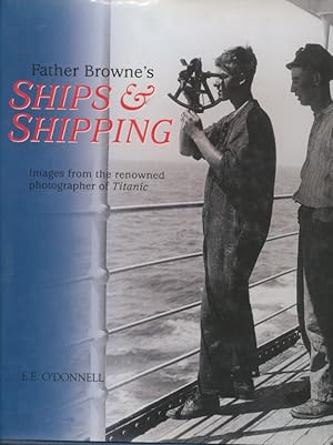 Imagen del vendedor de Father Browne's ships & shipping : images from the renowned photographer of Titanic a la venta por CorgiPack